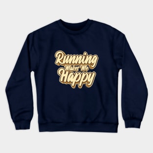 Running makes me happy typography Crewneck Sweatshirt